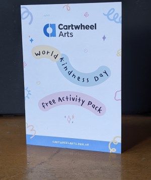 This is a world kindness activity pack. The front cover reads Cartwheel Arts world kindness day